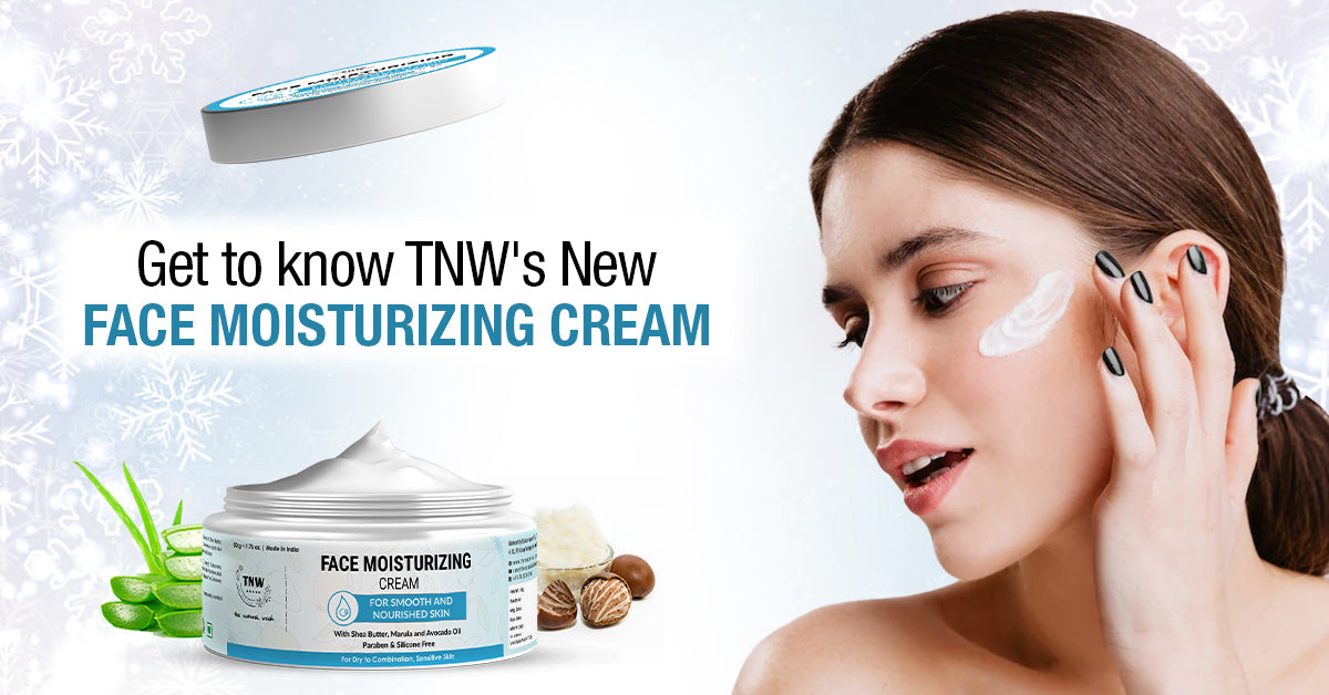 Get to know TNW's New Face Moisturizing Cream - Blog – The Natural Wash