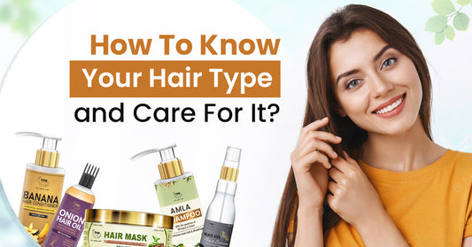 How to know your hair type and care for it?